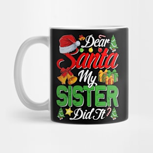 Dear Santa My Sister Did It Funny Mug